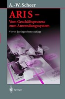 Aris - Vom GeschäFtsprozess Zum Anwendungssystem August-Wilhelm Scheer