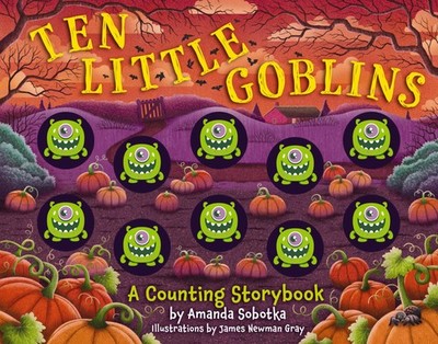 Ten Little Goblins: A Counting Storybook - board book Sobotka, Amanda