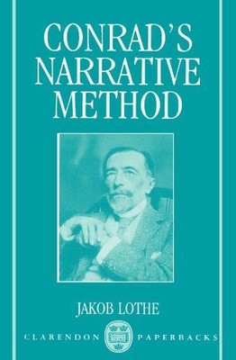 Conrad's Narrative Method (Clarendon Paperbacks) - Lothe, Jakob