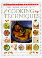 The Complete Guide to Cooking Techniques (Practical Handbook) By Norma MacMilla