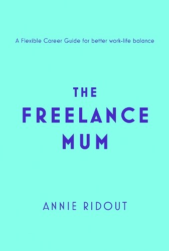 Thumbnail - Annie Ridout The Freelance Mum (taschenbuch)