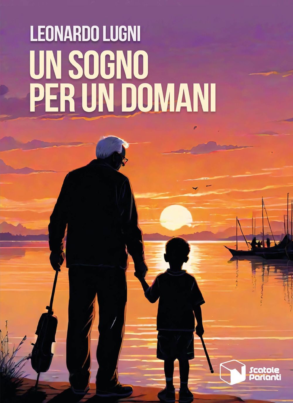 Libri Lugni Leonardo - Un Sogno Per Un Domani