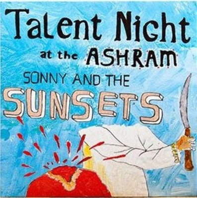 Sonny And The Sunsets - Talent Night At The Ashram (CD) (Mint (M))