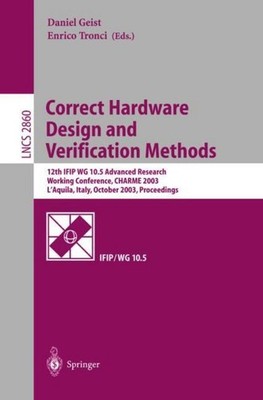 Correct Hardware Design and Verification Methods Daniel Geist