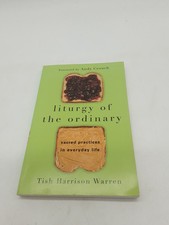 Liturgy of the Ordinary: Sacred Practices in Everyday Life by Tish Harrison...