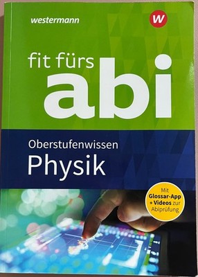 Fit fürs Abi: Physik Oberstufenwissen