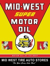 Mid-West Super Motor Oil NEW METAL SIGN: 12 x 16" & Free Ship.
