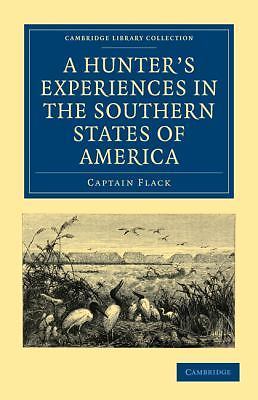 A Hunter's Experiences in the Southern States of America Flack Paperback