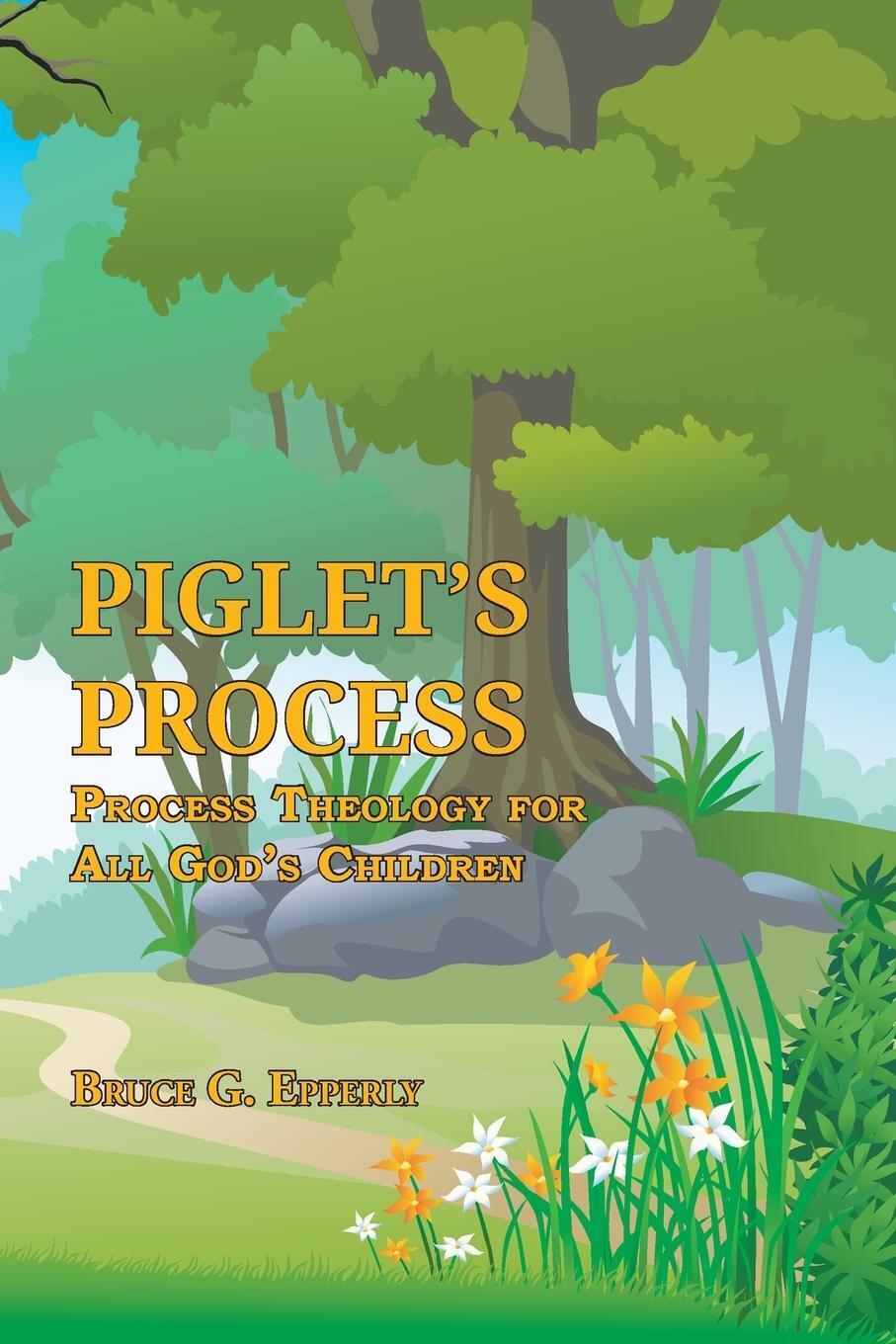 Thumbnail - Piglet's Process | Bruce Epperly | Process Theology For All God's