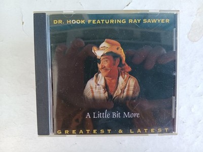 CD, Dr. Hook Featuring Ray Sawyer, Greatest & Latest, A Little Bit More