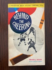 HOCKEY NHL / BEHIND THE CHEERING by Frank J. Selke with Gordon Green 1962