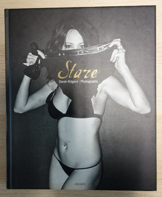 Stare - Derek Ridgers Photographs - Goliath Verlag 2006 - Hardcover