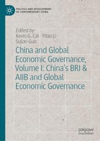 China And Global Economic Governance, Volume I: China's Bri & Aiib And Global Ec