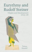 Tatiana Kisseleff - Eurythmy And Rudolf Steiner Origins And Developme - F31Z