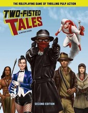 Two-Fisted Tales (Second Edition): Thrilling Pulp RPG by Brett M. Bernstein (Eng