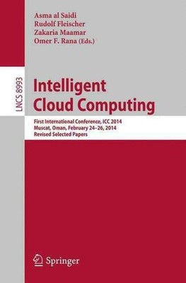 Intelligent Cloud Computing: First International Conference, ICC 2014, Muscat, O
