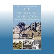 Die verratene Generation | Christian Hardingh...