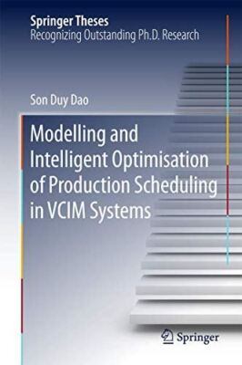 Modelling and Intelligent Optimisation of Production Scheduling