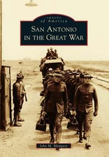 NEW Arcadia Publishing San Antonio in the Great War, TX 9781467131759 Images of