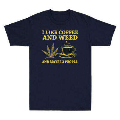 I Like Coffee And Weed And Maybe 3 People Coffee Weed Lovers Vintage Men T-Shirt