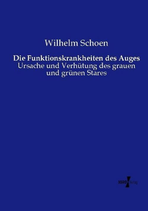 Thumbnail - Die Funktionskrankheiten Des Auges, Wilhelm Schoen