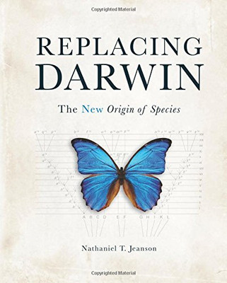 Replacing Darwin: The New Origin of Species - Nathaniel T. Jeanson