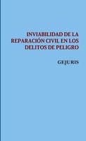 Gejuris | LA Inviabilidad DE LA ReparaciÓN Civil EN LOS Delitos DE Peligro