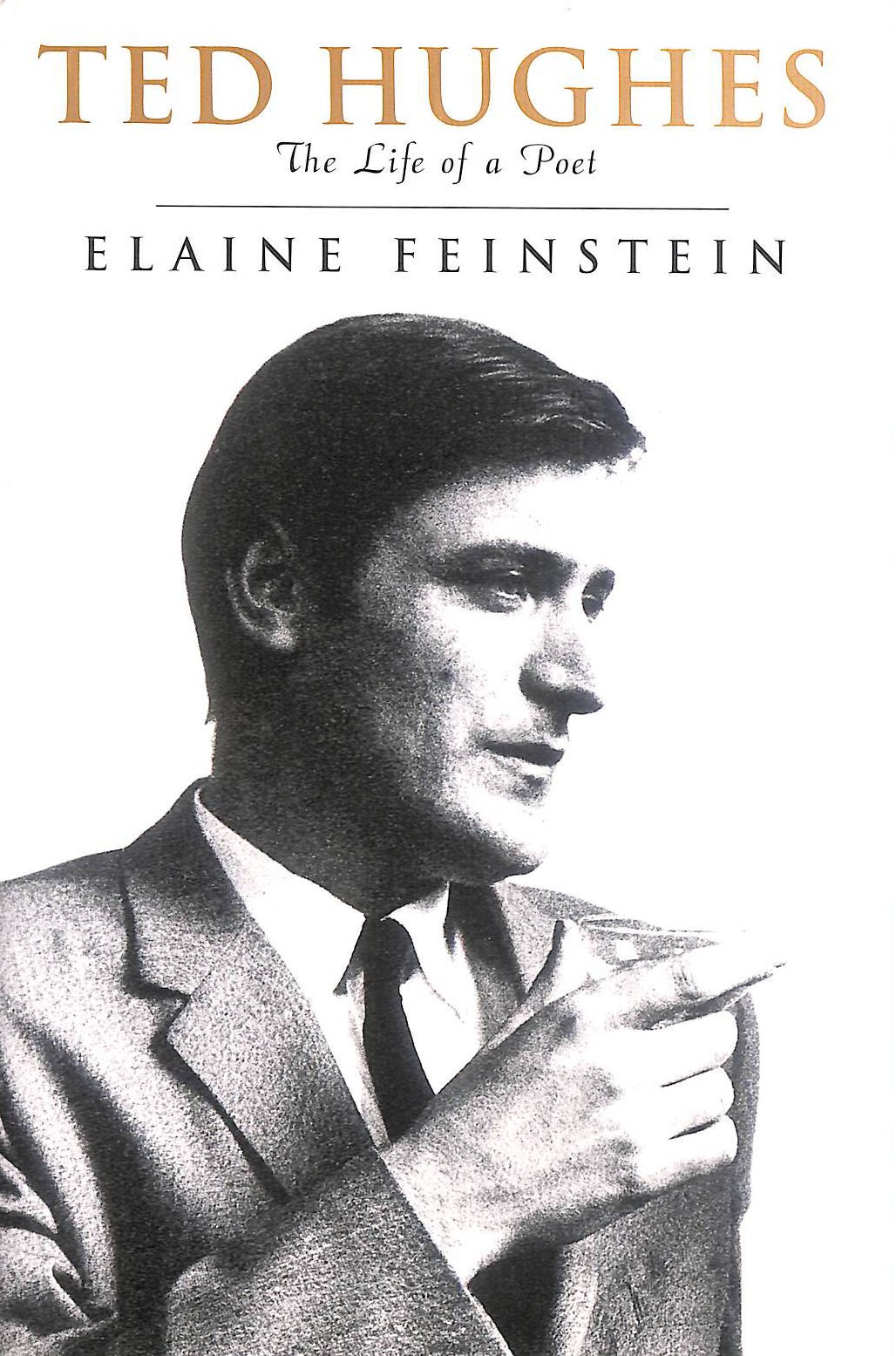 Ted Hughes - The Life of a Poet by Feinstein, Elaine