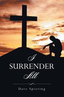 I Surrender All Dave Spiering Taschenbuch Englisch 2023 Quantum Discovery