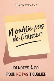 N oublie pas de t aimer: 101 notes à soi pour ne pa... | Buch | Zustand sehr gut