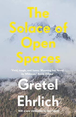 The Solace of Open Spaces-Gretel Ehrlich, 9781911547334