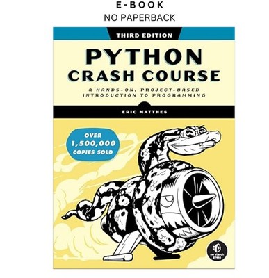 Python Crash Course, 3rd Edition: A Hands-On, Project, Eric Matthes 2023