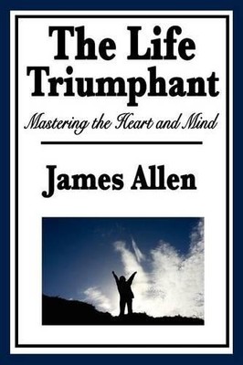James Allen The Life Triumphant (Paperback) (UK IMPORT)