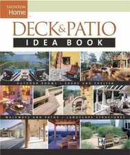 Deck & Patio Idea Book: Outdoor Rooms•Shade and Shelter•Walkways and Pat (Taunto