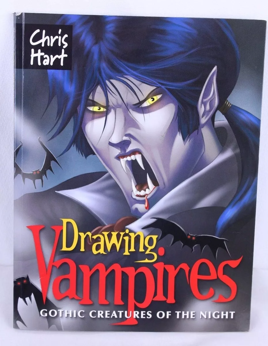 Drawing Vampires: Gothic Creatures of by Hart, Christopher