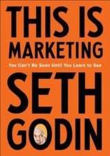 This Is Marketing: You Can't Be Seen Until You Learn