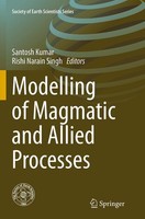 Modelling Of Magmatic And Allied Processes Santosh Kumar