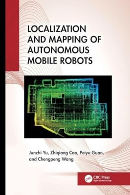 Localization and Mapping of Autonomous Mobile Robots - Hardcover NEW Zhiqiang Ca