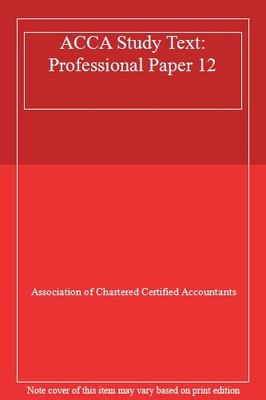 ACCA Studientext: Professional Paper 12, Association of Chartere,