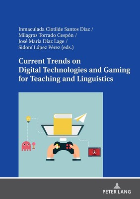 Current Trends on Digital Technologies and Gaming for Teaching and Linguistics b
