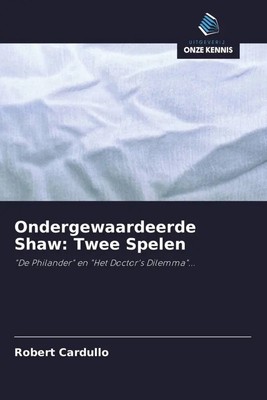 Ondergewaardeerde Shaw: Twee Spelen De Philander en Het Doctor's Dilemma ...