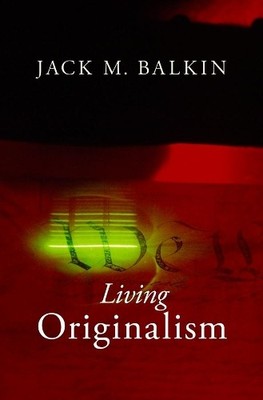 Jack M. Balkin Living Originalism (Paperback)