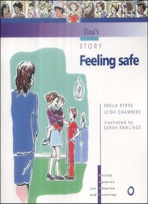 Feeling Safe: Tina's Story By Sheila Byrne,Sarah Rawlings,Leigh 