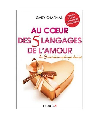 Au coeur des 5 langages de l'amour : Le secret des couples qui durent, Gary Chap