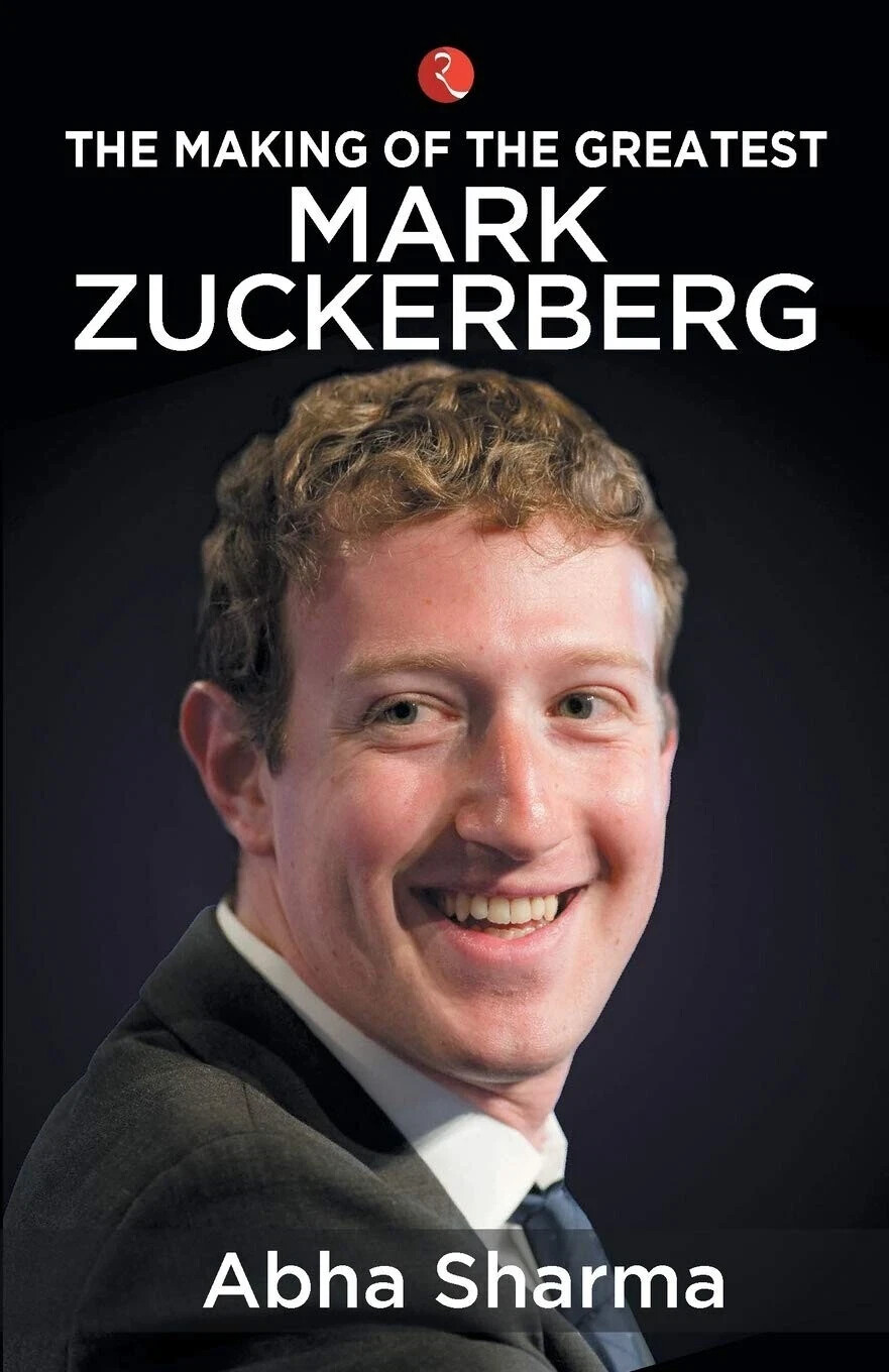 The Making Of The Greatest Mark Zuckerberg by Abha Sharma Paperback