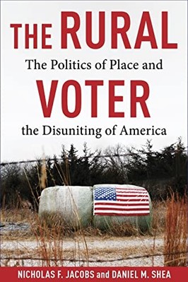 Rural Voter : the Politics of Place and the Disuniting  -  NEW Daniel Shea 2023