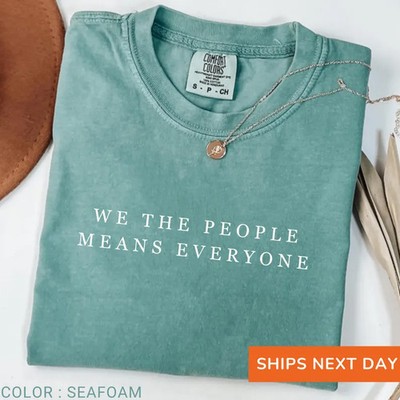 Comfort Tee We The People Means All Inclusion Equality Rights Shirt