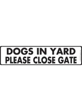 Dogs in Yard - Please Close Gate Aluminum Dog Sign or Vinyl Sticker - 12" x 3"
