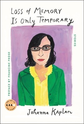 Johanna Kaplan Loss of Memory Is Only Temporary (Taschenbuch) Art of the Story