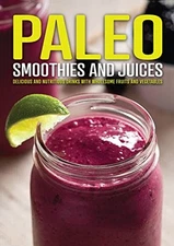 Paleo Smoothies and Juices - VERY GOOD